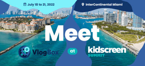 Meet VlogBox at Kidscreen Summit