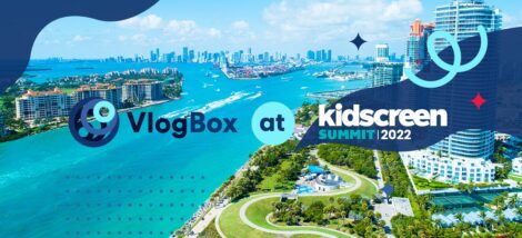 VlogBox at Kidscreen Summit: Recap